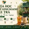 Khóa học Pha chế Kinh doanh xe Trà