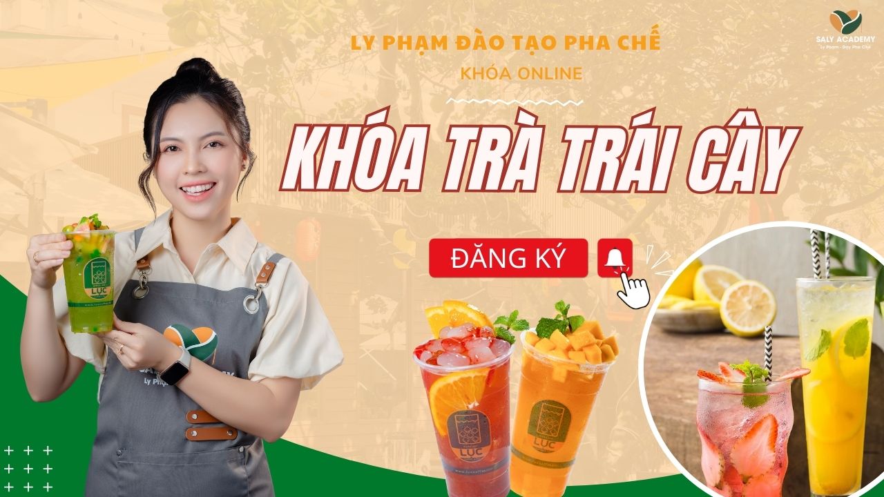 Khóa Trà trái cây Ly Phạm – Ly Phạm | SaLy Academy
