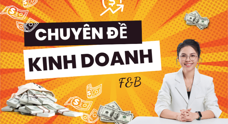 Chuyên đề kinh doanh F&B 2025